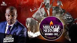 NOVEMBER 2022 MIRACLE SERVICE  WITH APOSTLE JOSHUA SELMAN  27|11|2022