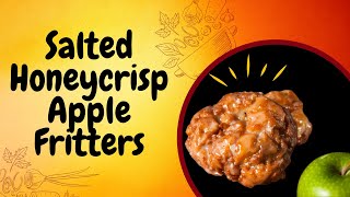 Delicious Salted Honeycrisp Apple Fritters Recipe for Crispy Treats