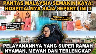 PANTAS MALAYSIA SEMAKIN KAYA❗HOSPITALNYA SAJA SEPERTI INI DAN PELAYANANNYA YANG SUPER RAMAH❗