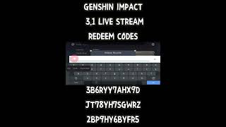GENSHIN IMPACT 3.1 LIVE STREAM REDEEM CODES