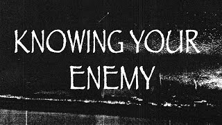 Knowing Your Enemy