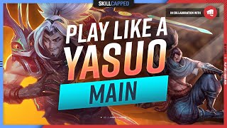 How to Play Like a YASUO MAIN! - ULTIMATE YASUO GUIDE