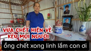 Ớn lạnh người đàn ông vừa chết hiện hồn về kêu mọi người khiến ai cũng rợn tóc gáy