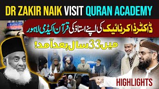 Dr. Zakir Naik's Visit to Quran Academy Lahore after 33 years | Visit Highlights