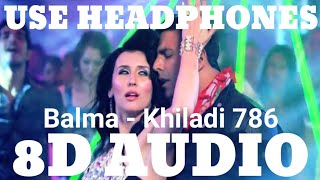 Balma full 8d songs| New song| 8d songs by DT | Khiladi 786 film songs| Akshay Kumar