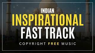 Indian Inspirational Fast Track - Copyright Free Music