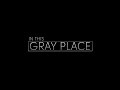 IN THIS GRAY PLACE TitleTreatment