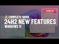 🔴 Windows 11 24H2: All NEW features complete guide (Official)