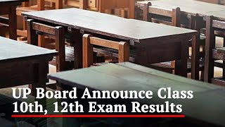 UP Board Announce Class 10th, 12th Exam Results