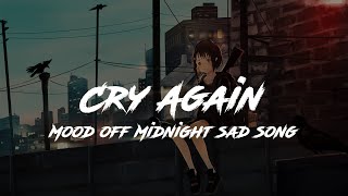 Make you cry again 😭| Best hindi songs collection | Midnight Sad songs | Lost Forever