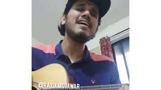 Jo tu na mila Acoustic Cover By Razik Mujawar