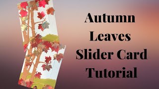 Easy Slider Card Tutorial: Magical Autumn Leaves