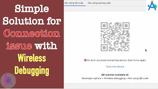 Fix "An error occurred connecting device. Scan to try again." error in Android Studio.