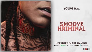 Young M.A. - Smoove Kriminal (Herstory In The Making)