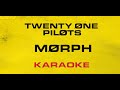 Twenty One Pilots - Morph (Karaoke)