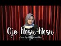 Ojo Nesu Nesu - Dory Harsa (Cover By Salma Amirra)