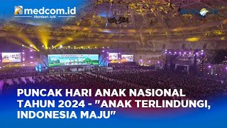 PUNCAK HARI ANAK NASIONAL TAHUN 2024 - 