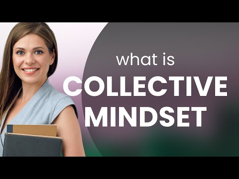 What is a collective mindset?