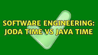 Software Engineering: Joda Time vs Java Time (5 Solutions!!)