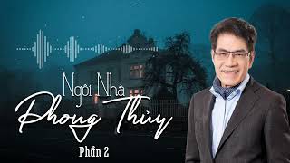 Truyện ngắn hay nhất NGÔI NHÀ PHONG THỦY (Phần 2) Nguyễn Ngọc Ngạn \u0026 Hồng Đào - Truyện AudioBook 77