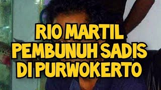 KISAH RIO MARTIL PEMBUNUH SADIS MELEGENDA DI PURWOKERTO !!! #RIOMARTIL #PURWOKERTO #pembunuhansadis