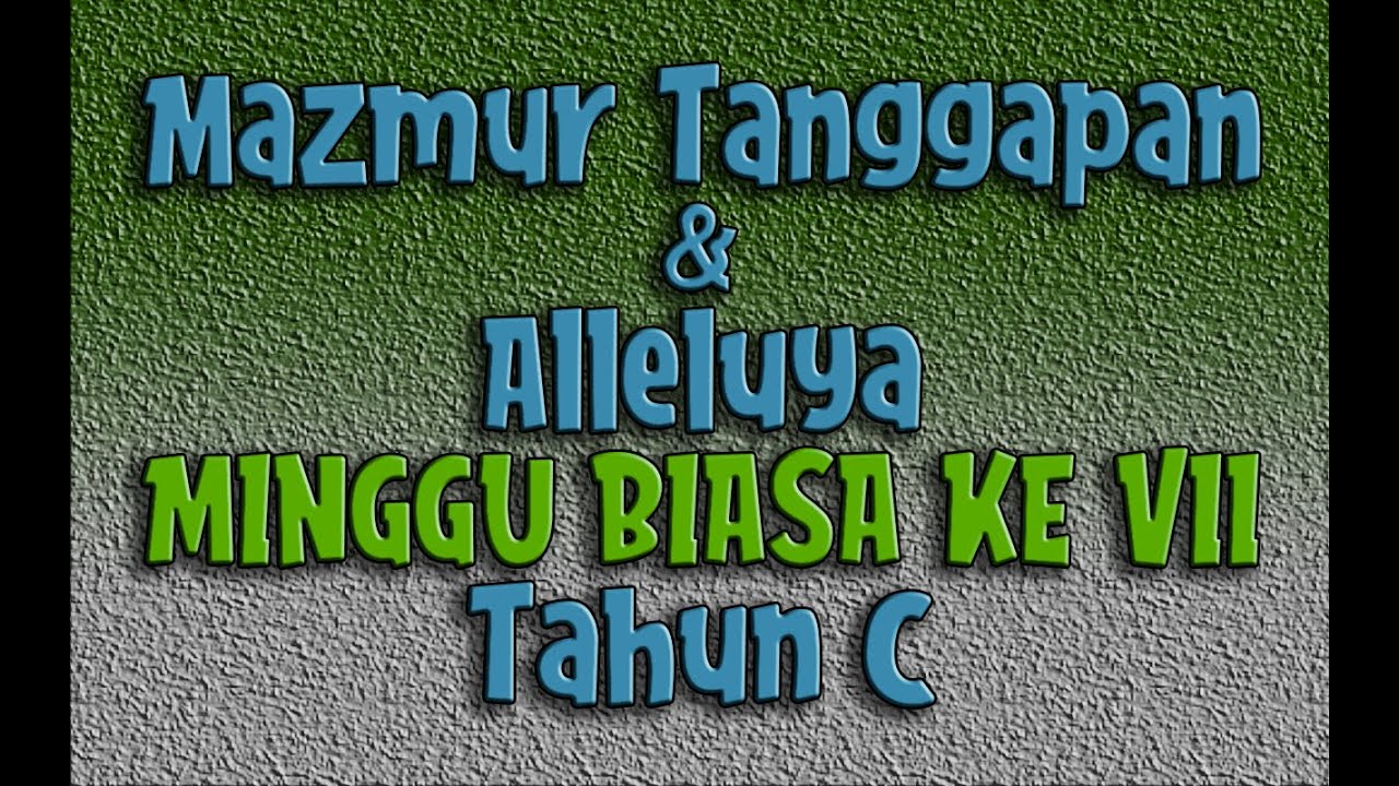 Mazmur Tanggapan EDISI LAMA Minggu Biasa 7 (VII) Tahun C ♫ Iringan ...