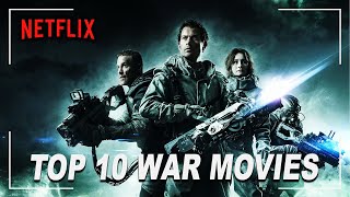 Top 10 Best War Movies on Netflix To Watch Right Now! 2022