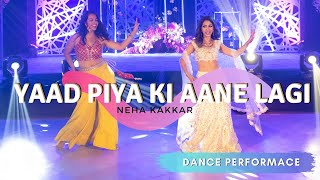 Yaad Piya Ki Aane Lagi || Indian Wedding Sangeet | Dance Performance