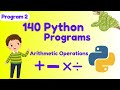 Write a python program to perform Arithmetic Operations | 140 Python Programs