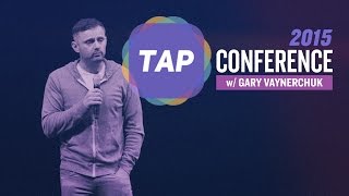 TAP Conference 2015 - Gary Vaynerchuk Keynote