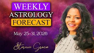 Weekly Horoscope May 25-31, 2026 | A Bit Bumpy but Full of Breakthroughs