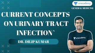 NEET PG | General Medicine | Current Concepts On Urinary Tract Infection By Dr. Dilip kumar