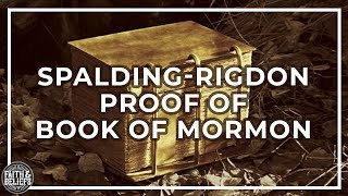 Spalding-Rigdon theory proves the Book of Mormon is FALSE?! Ep. 38