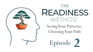 Episode 2 – The READINESS Method: The Three Steps (An Overview/Introduction)