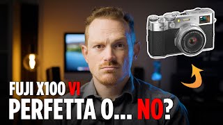 Fuji X100VI per chi è questa FOTOCAMERA da 40 megapixel | Cosa MI PIACE? è PERFETTO o no nel 2024 ?