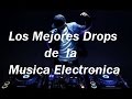 Los Mejores Drops de Musica Electronica 2017