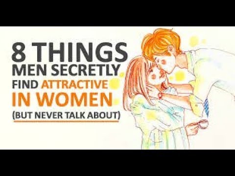 8 Things Men Secretly Find Attractive In Women 8 Things Men Secretly Find Attractive In Women