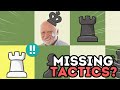 Missing Tactics in Your Games? Watch this!