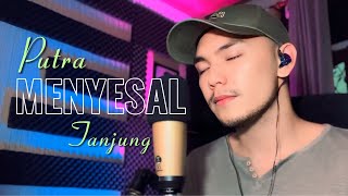 PUTRA TANJUNG - MENYESAL (live cover)