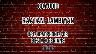 || Raatan Lambiyan || 8d Audio ||Bass Boosted ||