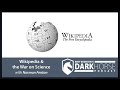 Wikipedia and the War on Science: Bret Speaks with Norman Fenton