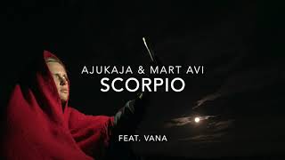 Ajukaja \u0026 Mart Avi - Scorpio