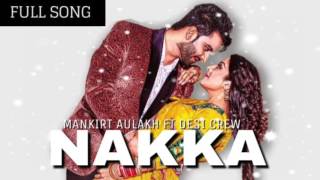 Nakka (FULL SONG) Mankirt Aulakh | Latest Punjabi Songs 2017 | Sky digital