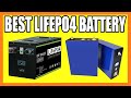 Top 5 Best LifePo4 Battery in 2024