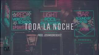 [VENDIDA] "TODA LA NOCHE" Latín Fresh Trap/R&B Soul Type Beat Lyanno x Dalex (Prod. JOSHMOOREBEATZ
