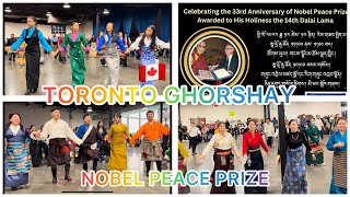 33rd NOBEL PEACE PRIZE ll TORONTO GHORSHAY ll TIBETAN CANADIAN CULTURAL CENTER ll