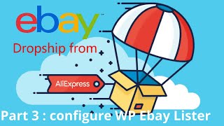 How to create a wordpress ebay dropshipping website | Part 3 configure wp ebay lister pro plugin