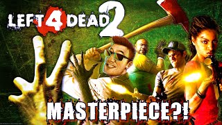 Why Is Left 4 Dead 2 A Masterpiece?!