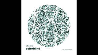 Bleximo - Colorblind (feat. Giorgos Gargalas)