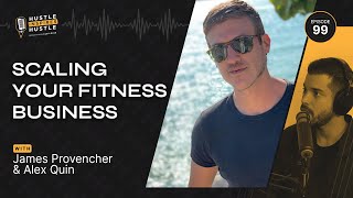 Scaling Your Fitness Business: James Provencher from Barry's shares Tips // Episode 99